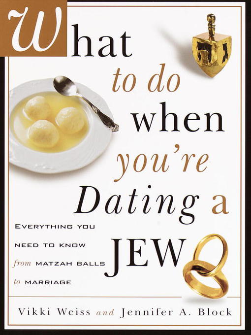 Title details for What to Do When You're Dating a Jew by Vikki Weiss - Wait list